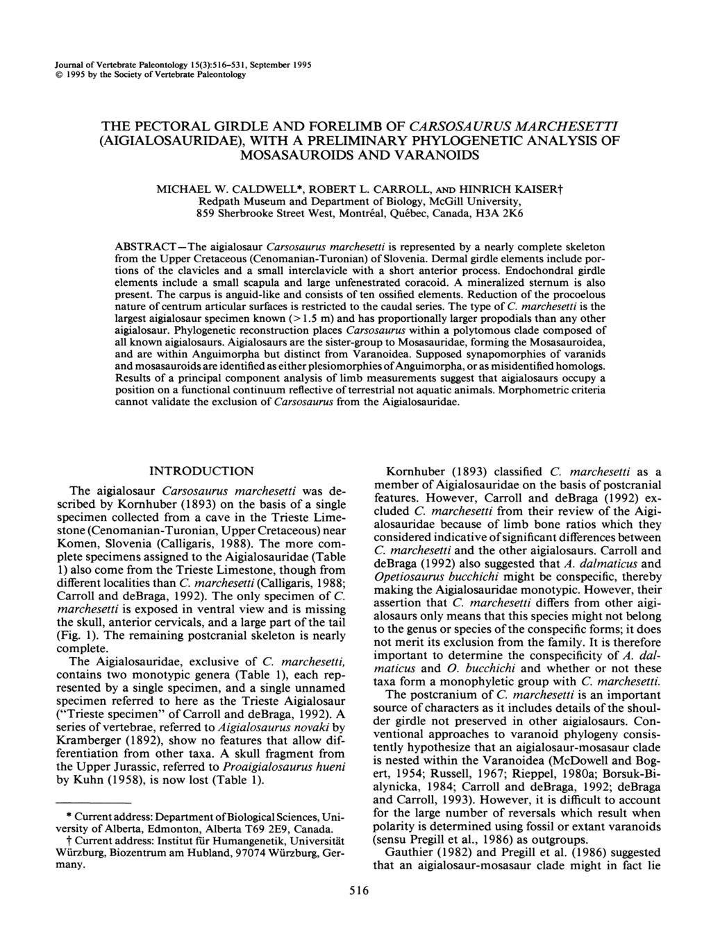 Journal of Vertebrate Paleontology 15(3):516-531, September 1995 1995 by the Society ofvertebrate Paleontology THE PECTORAL GIRDLE AND FORELIMB OF CARSOSAURUS MARCHESETTI (AIGIALOSAURIDAE), WITH A