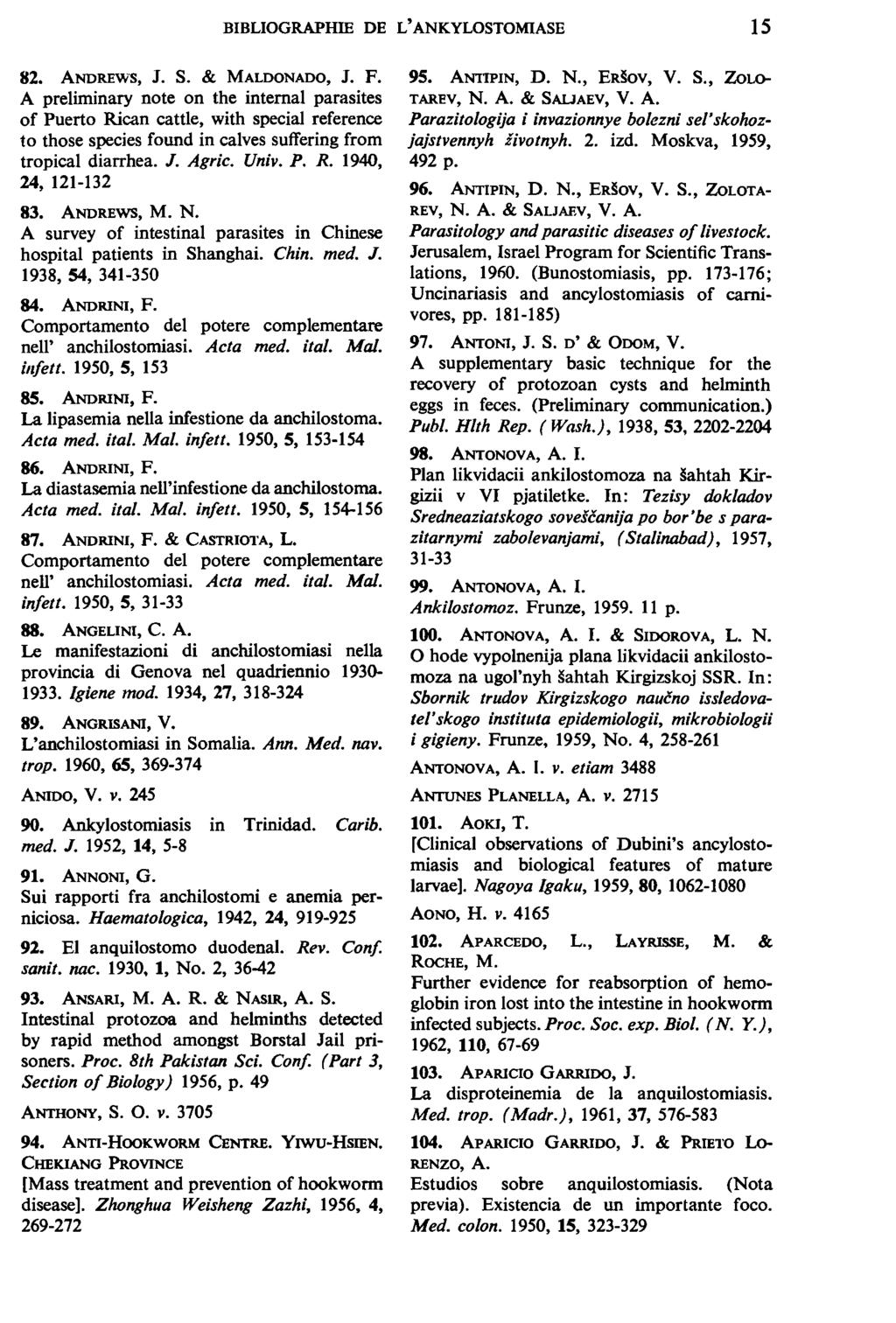 BIBLIOGRAPHIE DE L' ANKYLOSTOMIASE 15 82. ANDREWS, J. S. & MALDONADO, J. F.