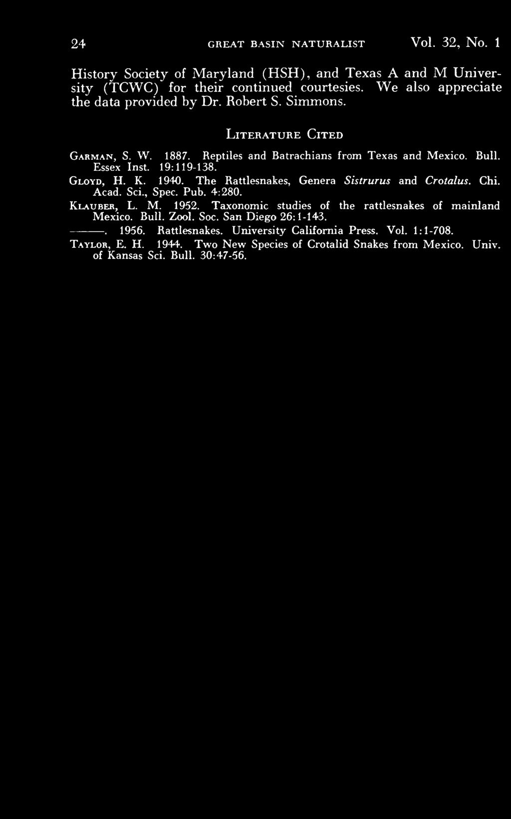 Gloyd, H. K. 1940. The Rattlesnakes, Genera Sistrurus and Crotalus. Chi. Acad. Sci., Spec. Pub. 4:280. Klauber, L. M. 1952.