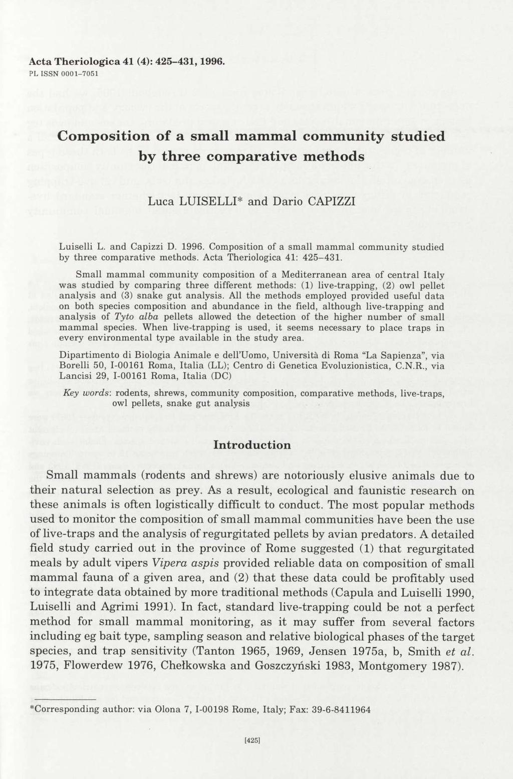 Acta Theriologica 41 (4): 425-431, 1996. PL ISSN 0001-7051 Composition of a small mammal community studied by three comparative methods Luca LUISELLI* and Dario CAPIZZI Luiselli L. and Capizzi D.