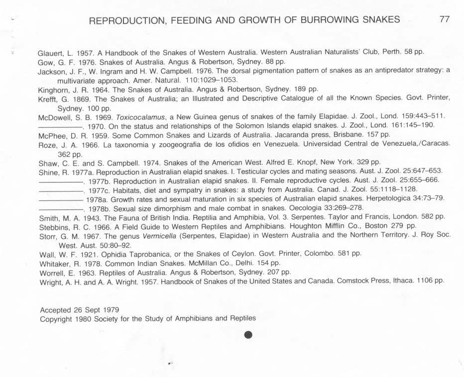 REPRODUCTION, FEEDING AND GROWTH OF BURROWING SNAKES 77 Glauert, L 1957 A Handbook of the Snakes of Western Australia Western Australian Naturalists' Club, Perth 58 pp Gow, G F 1976 Snakes of