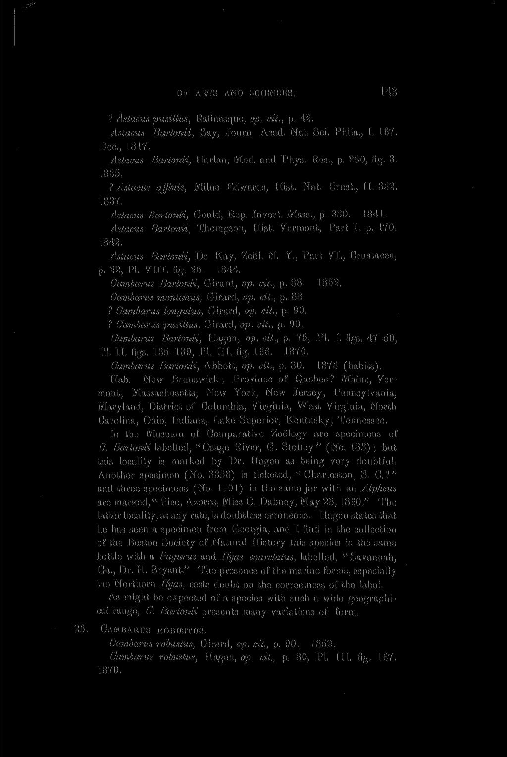 OF ARTS AND SCIENCES. 10T? Astacus pusillus, Rafinesque, op. cit., p. 42. Astacus Bartonii, Say, Journ. Acad. Nat. Sci. Phila., I. 167. Dec., 1817. Astacus Bartonii, Harlan, Med. and Phys. Res., p. 230, fig.