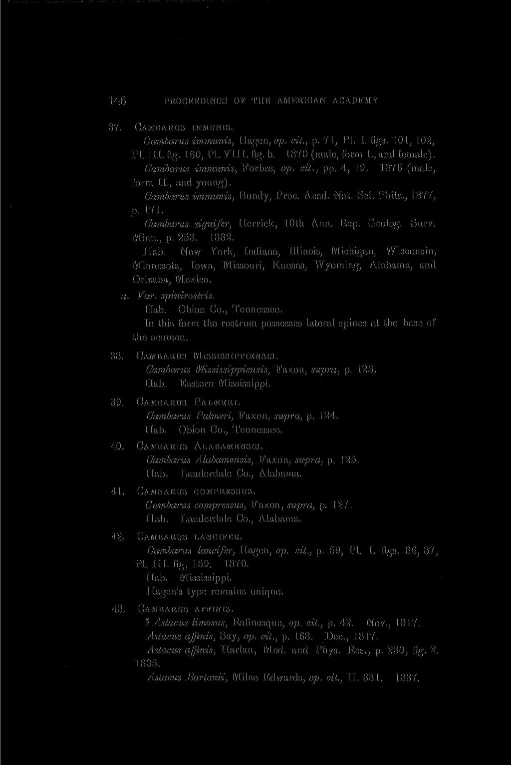 146 PROCEEDINGS OF TIIE AMERICAN ACADEMY 37. CAMBARUS IMMUNIS. Cambarus immunis, Hagen, op. cit., p. 71, PL I. figs. 101, 102, Pl. III. fig. 160, Pl. VIII. fig. b. 1870 (male, form I., and female).