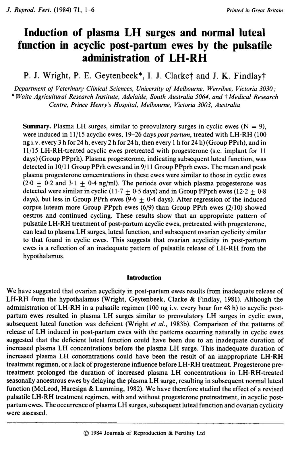 Induction of plasma LH surges and normal luteal function in acyclic post-partum ewes by the pulsatile administration of LH-RH P. J. Wright, P. E. Geytenbeek, I. J. Clarke and J. K.