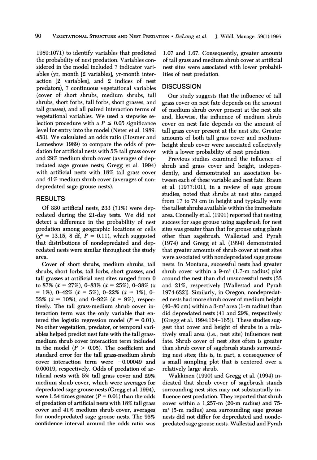 90 VEGETATIONAL STRUCTURE AND NEST PREDATION DeLong et al. J. Wild\. Manage. 59(1):1995 1989:1071) to identify variables that predicted the probability of nest predation.
