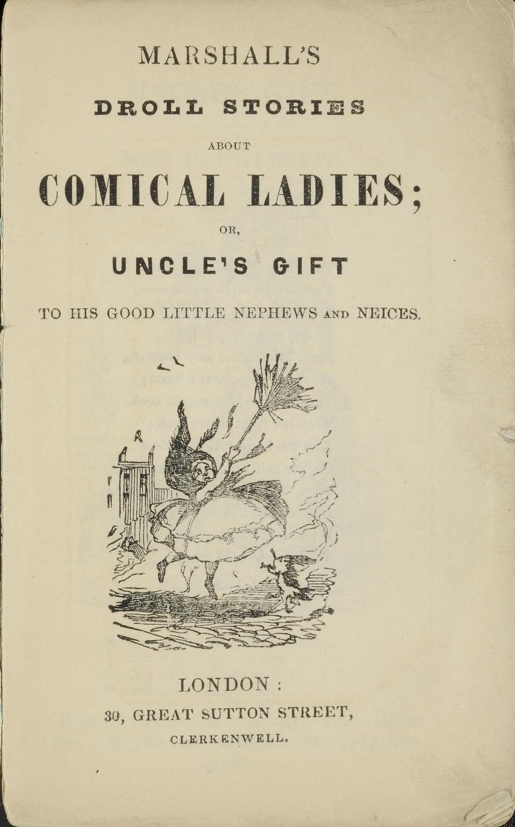 MARSHALL'S D R O L L S T O R I E S ABOUT COMICAL LADIES; OR, UNCLE'S GIFT TO