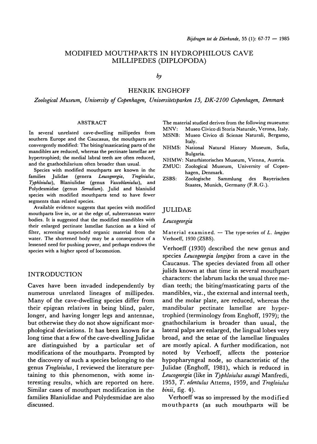 The Bijdrgen tot de Dierkunde, 55 (1): 67-77 1985 Modified mouthprts in hydrophilous cve millipedes (Diplopod) by Henrik Enghoff Zoologicl Museum, University of Copenhgen, Universiletsprken 15,