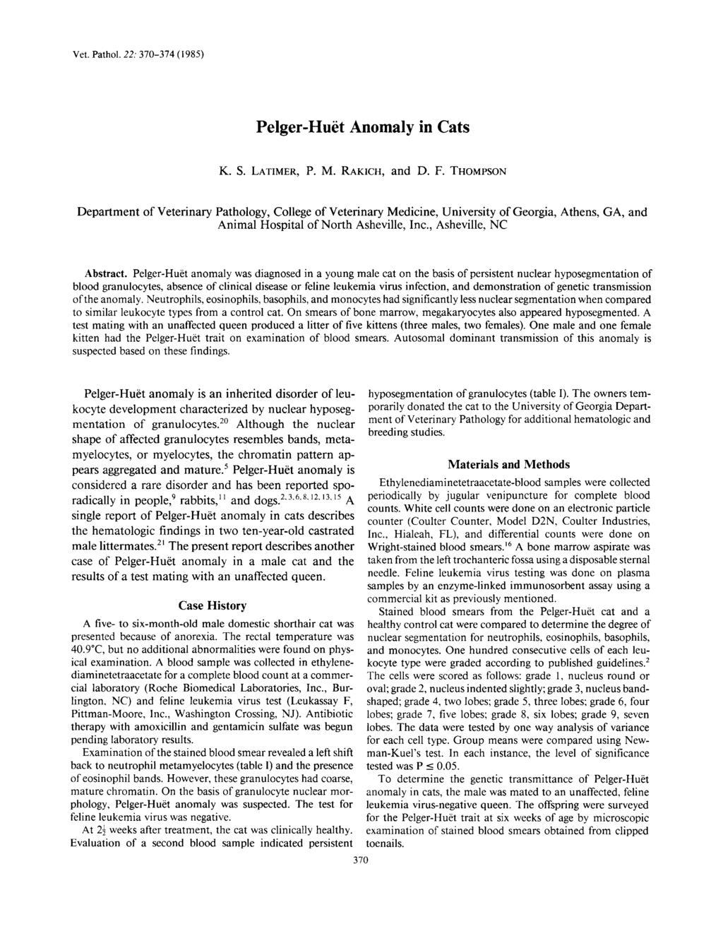Vet. Pathol. 22: 7-74 ( 98) Pelger-Huet Anomaly in Cats K. S. LATIMER, P. M. RAKICH, and D. F.