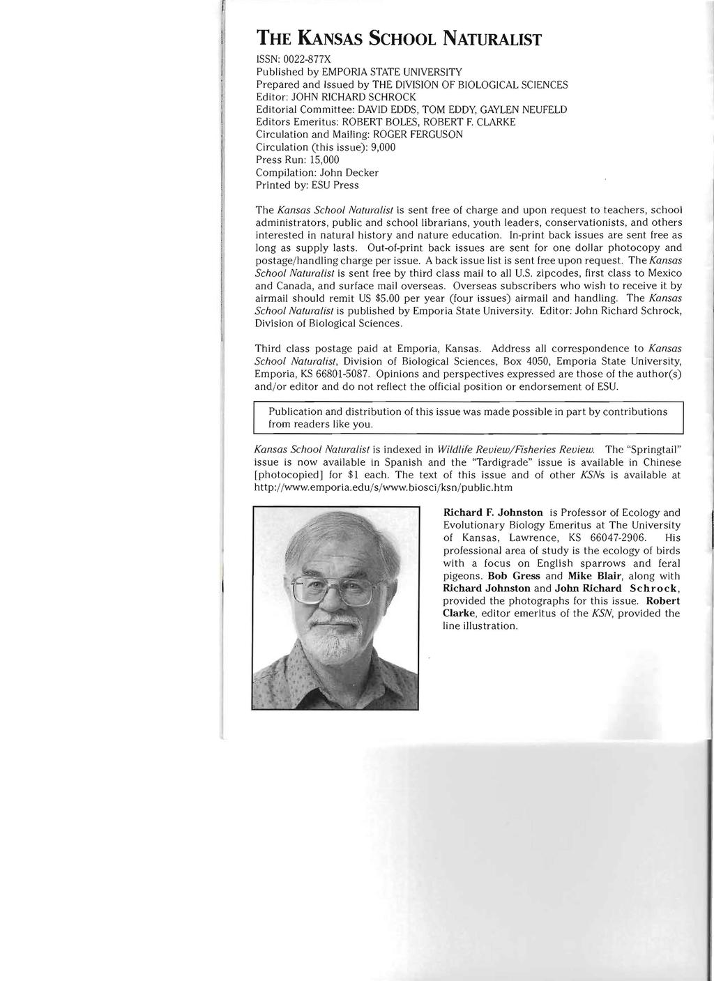 THE KANSAS SCHOOL NATURALIST ISSN: 0022-877X Published by EMPORlA STATE UNIVERSITY Prepared and Issued by THE DIVISION OF BIOLOGICAL SCIENCES Editor: JOHN RICHARD SCHROCK Editorial Committee: DAVID