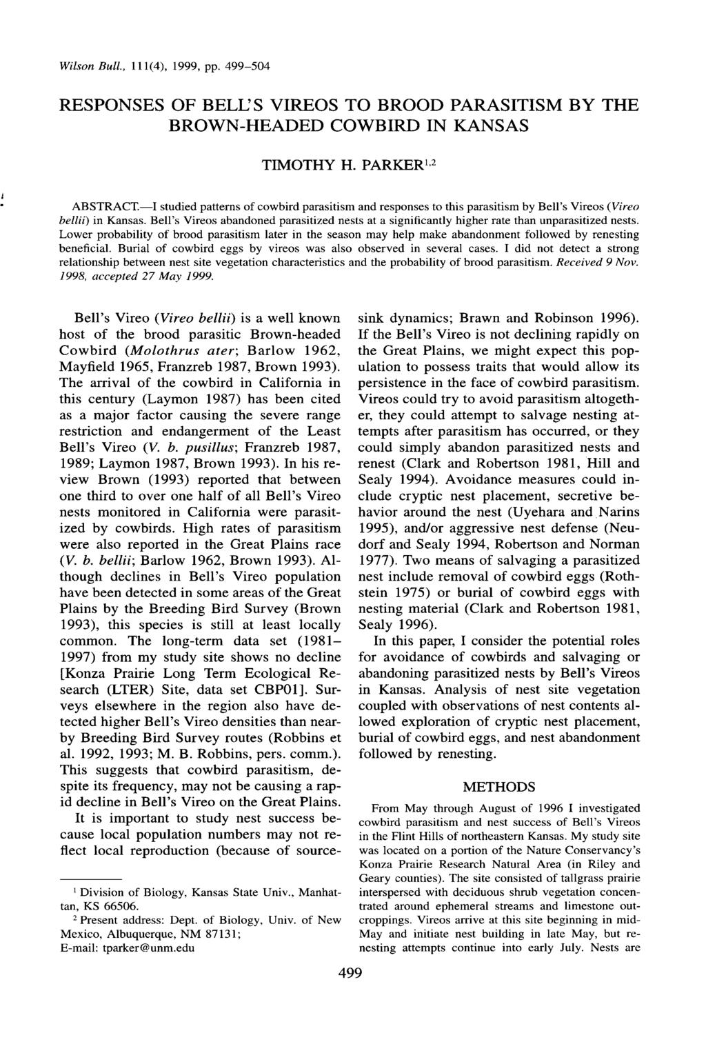 Wilson Bull., 11 l(4), 1999, pp. 499-504 RESPONSES OF BELL S VIREOS TO BROOD PARASITISM BY THE BROWN-HEADED COWBIRD IN KANSAS TIMOTHY H.