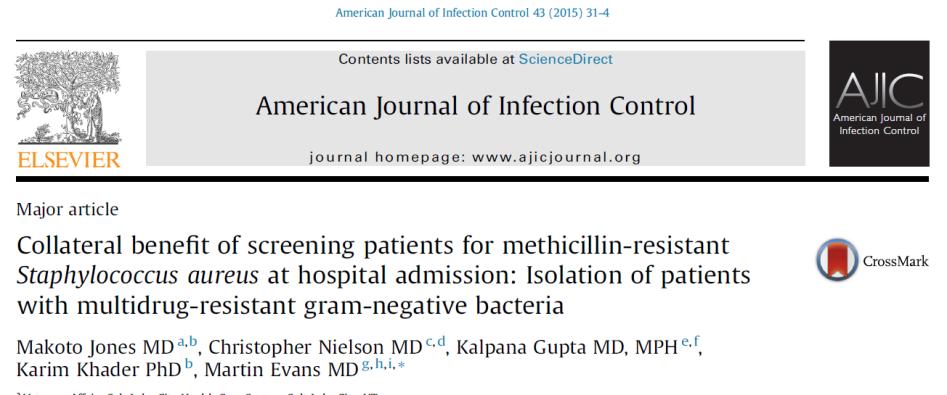 .. Makoto Jones, Christopher Nielson, Kalpana Gupta, Karim Khader, Martin Evans Collateral benefit of screening patients for methicillin-resistant