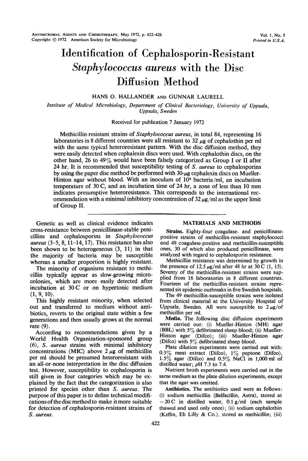 ANTIMICROBIAL AGENTS AND CHEMOTHERAPY, May 1972, p. 422-426 Vol. 1, No. 5 Copyright 1972 American Society for Microbiology Printed in U.S.A. Identification of Cephalosporin-Resistant Staphylococcus aureus with the Disc Diffusion Method HANS 0.