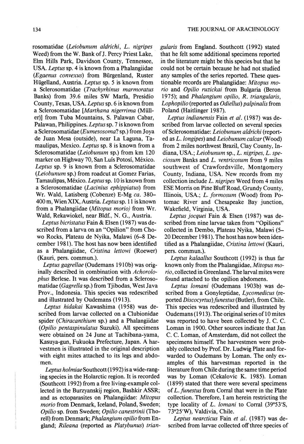 134 THE JOURNAL.OF ARACHNOLOGY rosomatidae (Leiobunum aldrichi, L. nigripes gularis from England. Southcott (1992) stated Weed) from the W. Bank of J.