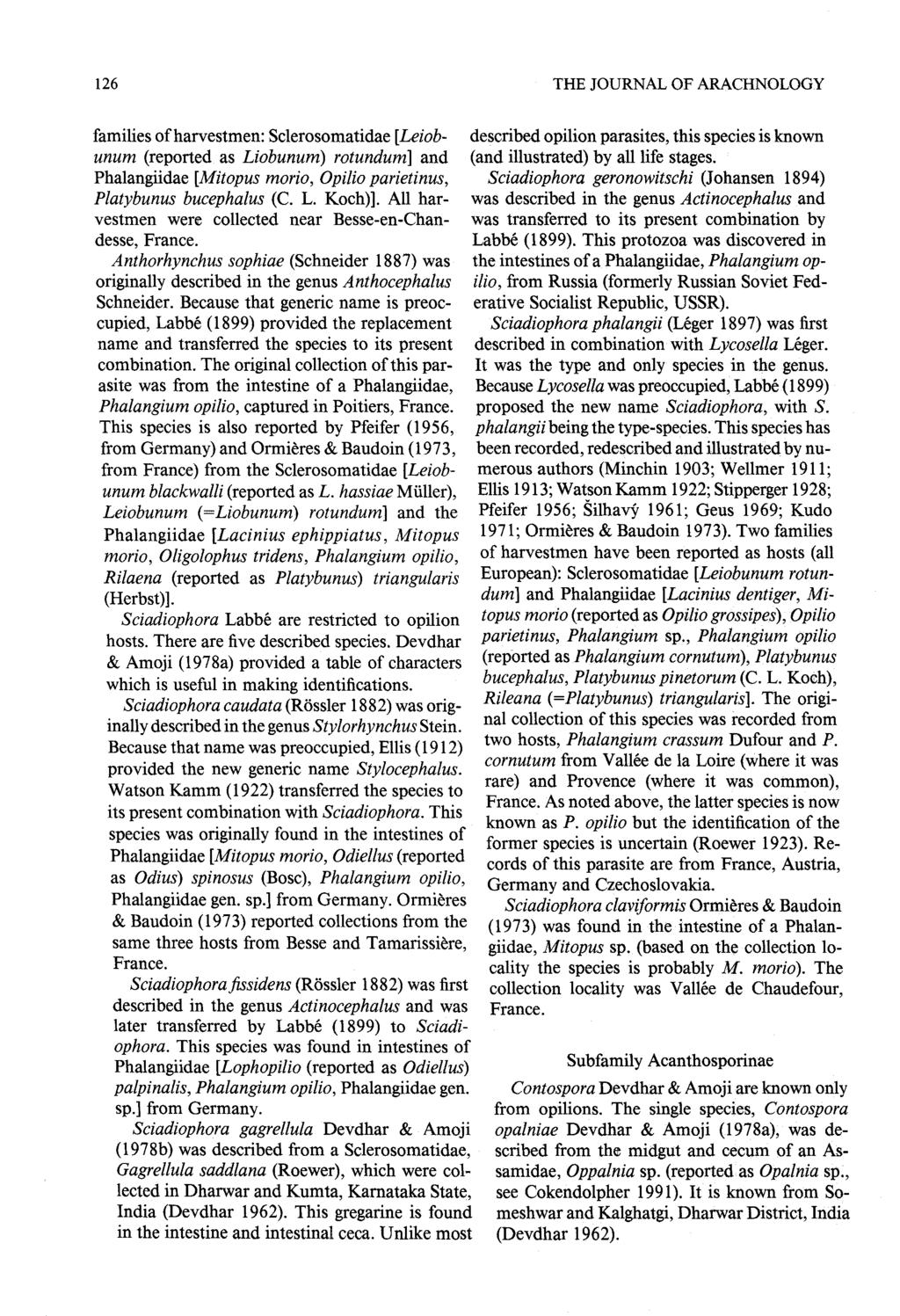 126 THE JOURNAL OF ARACHNOLOGY families of harvestmen : Sclerosomatidae [Leiobunum (reported as Liobunum) rotundum] and Phalangiidae [Mitopus morio, Opilio parietinus, Platybunus bucephalus (C. L. Koch)].