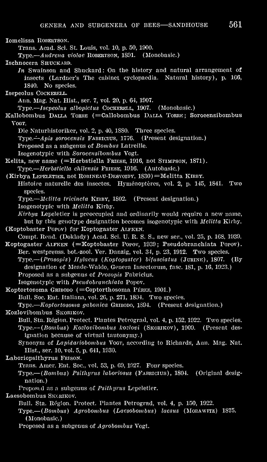 , ser. 7, vol. 20, p. 64, 1907. Isepeolus albopictus CocKEREn:.L, 1907. (Monobasic.) Kallobombus Dalxa Torre (=Callobombus Daixa Torre; Soroeensibombus VOGT. Die Naturhistoriker, vol. 2, p. 40, 1880.