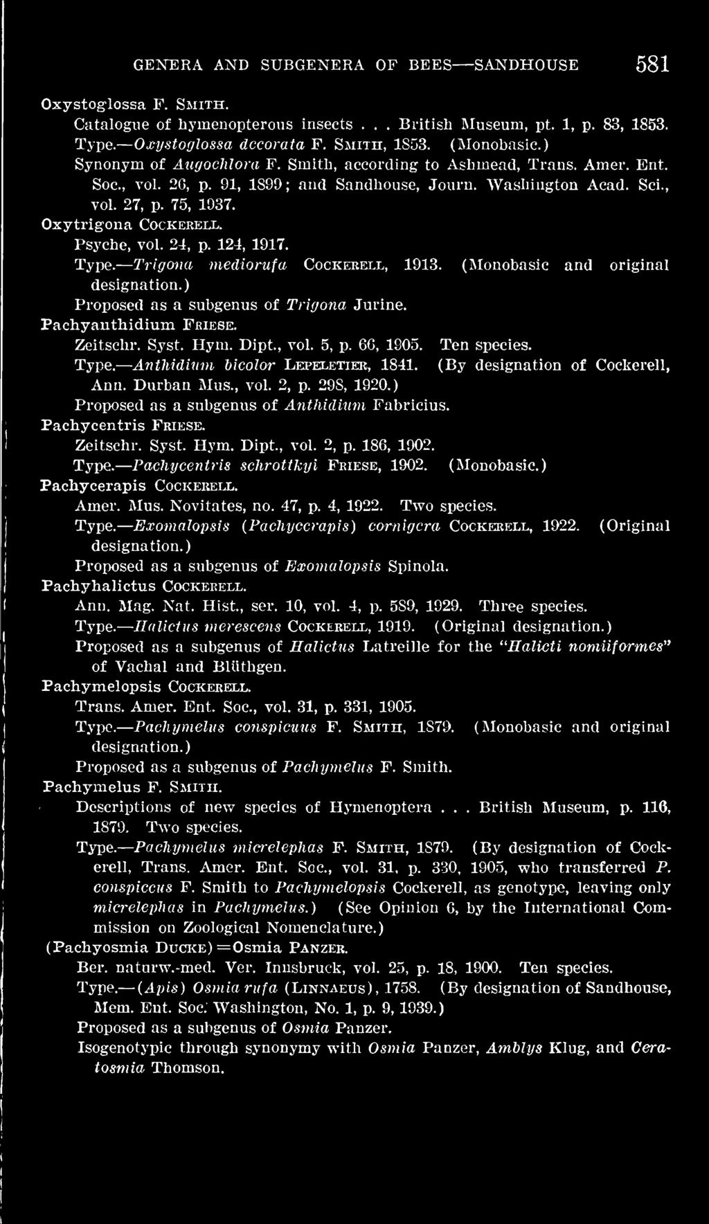 Psyche, vol. 24, p. 124, 1917. Trigona mediorufa Cockebell, 1913. (Monobasic and original Proposed as a subgenus of Trigona Jurine. Pachyanthidium. Friese. Zeitschr. Syst. Hym. Dipt., vol. 5, p.