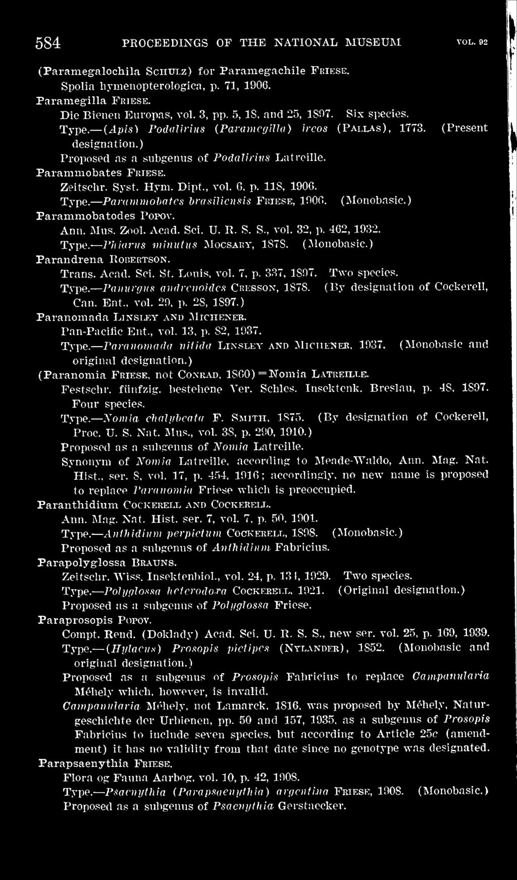 6, p. 118, 190C. Parinnmohatcs hrasilictisis Fkiese, IDOO. (Monobasic.) Parammobatodes Popov. Ann. Mus. Zool. Acad. Sci. U. R. S. S., vol. 32, p. 4G2, 1932. Phiarns minutus Mocsaey, 1S7S. (Monobasic.) Parandrena Robertson.