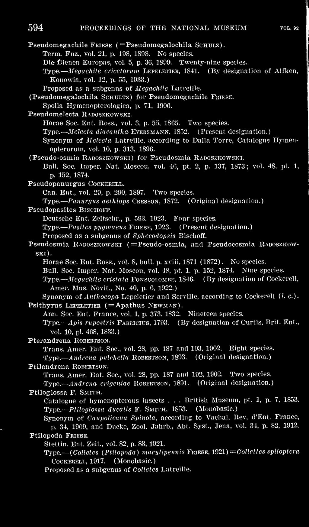 (Pseudo-osmia Radoszkowski) for Pseudcsmia Radoszkowski. Bull. Soc. Imper. Nat. Moscou, vol. 46, pt. 2, p. 137, 1873; vol. 48, pt. 1, p. 152, 1874. Pseudopanurgus Cockerell. Can. Ent., vol. 29, p.