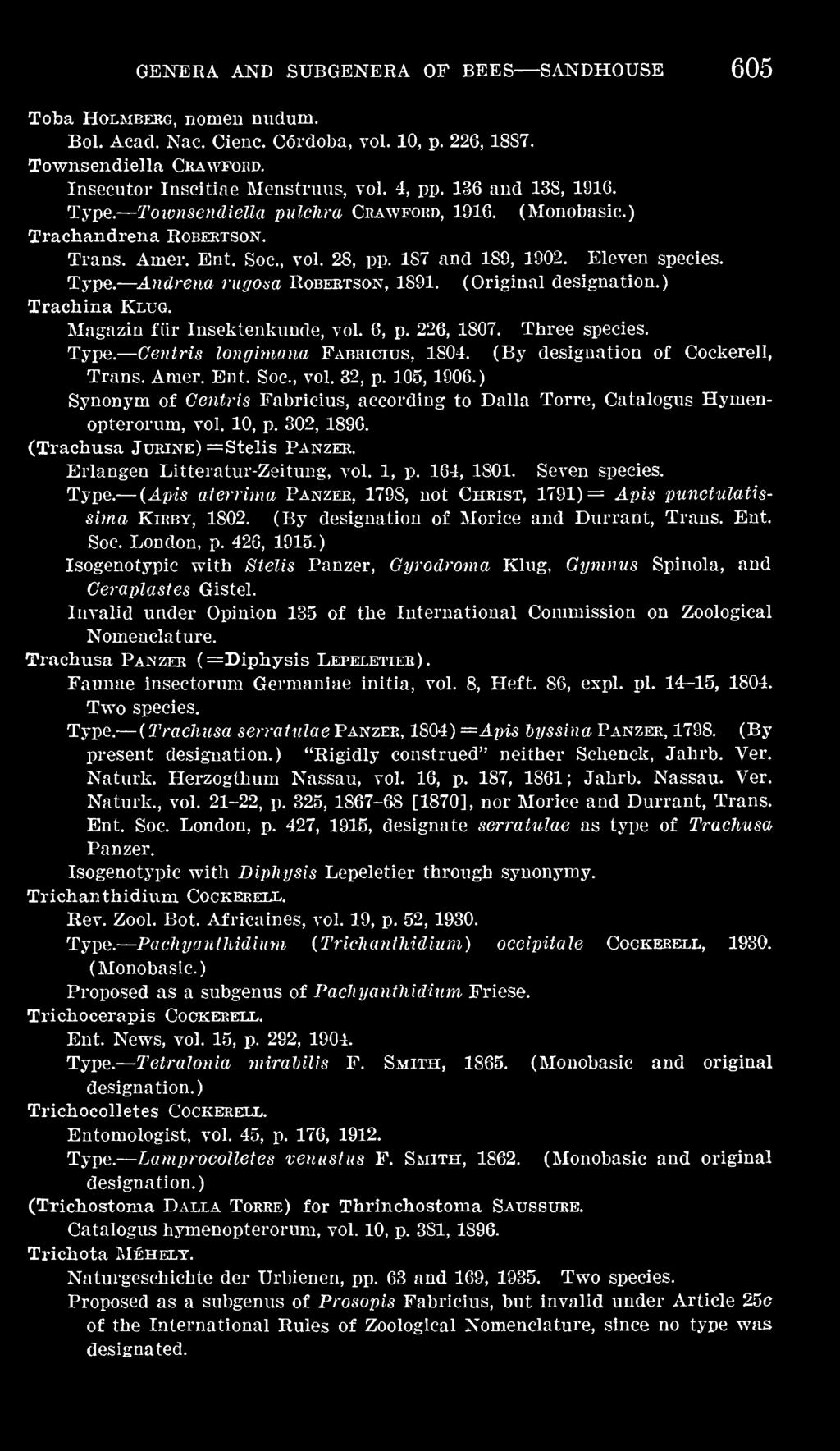 (Original Trachina Klug. Magazin fiir Insektenkunde, vol. 6, p. 226, 1807. Three species. Centris Imigimana Fabricius, 1804. (By designation of Cockerell, Trans. Amer. Ent. Soc, vol. 32, p. 105, 1906.