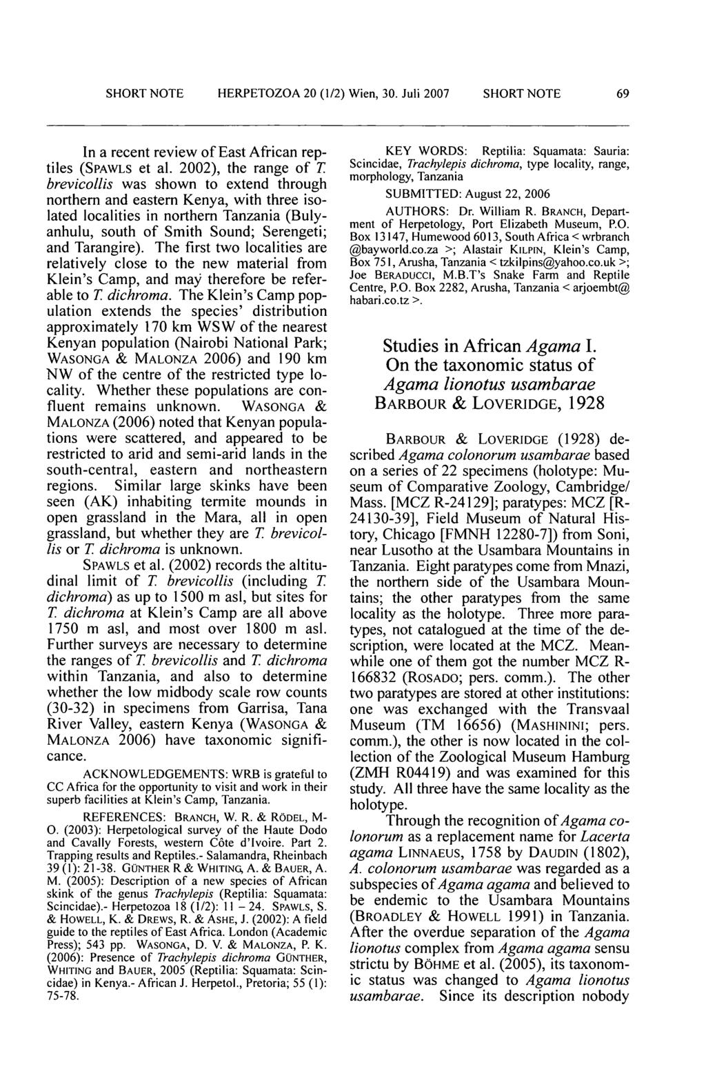 SHORT NOTE HERPETOZOA 20 (1/2) Wien, 30. Juli 2007 SHORT NOTE 69 In a recent review of East African reptiles (SPAWLS et al. 2002), the range of T.