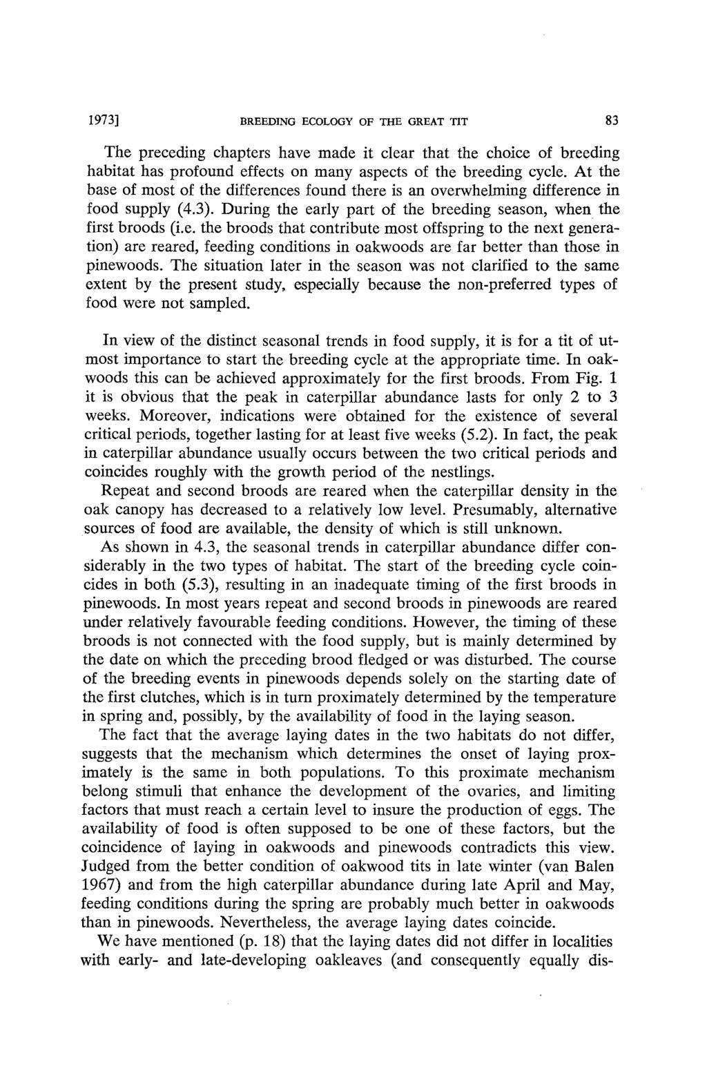 1973] BREEDING ECOLOGY OF THE GREAT TIT 83 The preceding chapters have made it clear that the choice of breeding habitat has profound effects on many aspects of the breeding cycle.