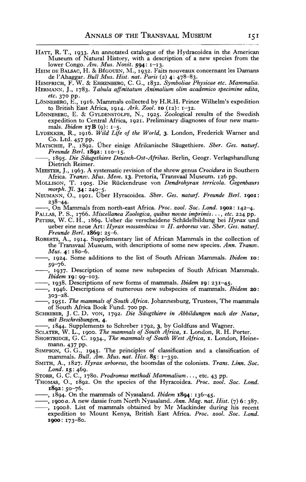 ANNALS OF THE TRANSVAAL MUSEUM HATT, R. T., 1933. An annotated catalogue of the Hydracoidea in the American Museum of Natural History, with a description of a new species from the lower Congo. Am. Mus. Novit.