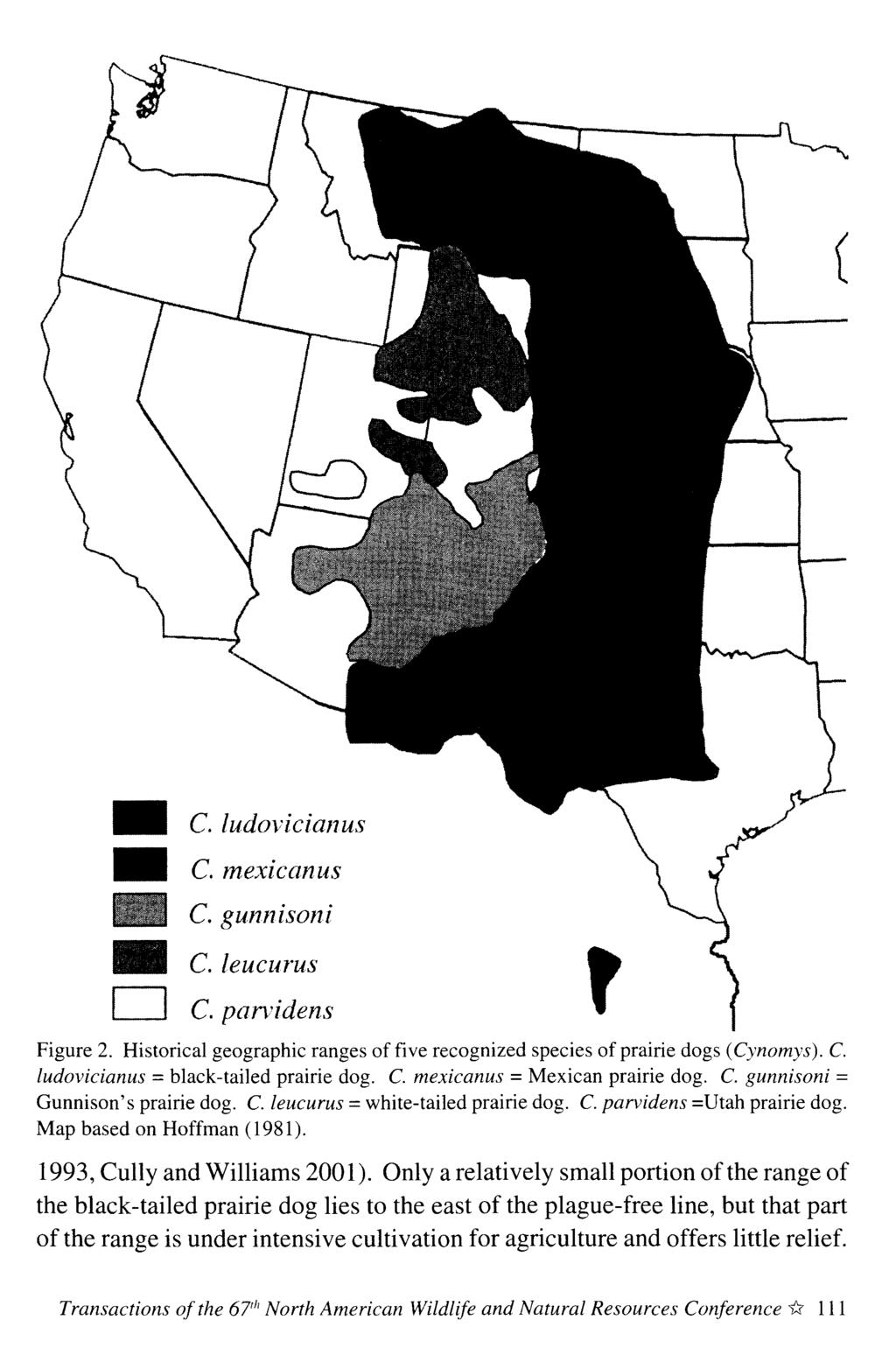 C. ludovicianus C. mexicanus, C. gunn isoni C.leucurus D c. pan'idens Figure 2. Historical geographic ranges of five recognized species of prairie dogs (Cynomys). C. ludovicianus = black-tailed prairie dog.