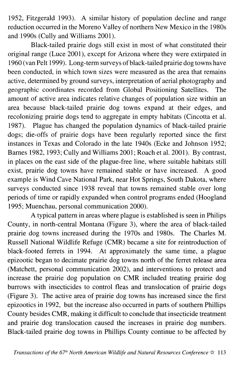 1952, Fitzgerald 1993). A similar history of population decline and range reduction occurred in the Moreno Valley of northern New Mexico in the 1980s and 1990s (Cully and Williams 2001).