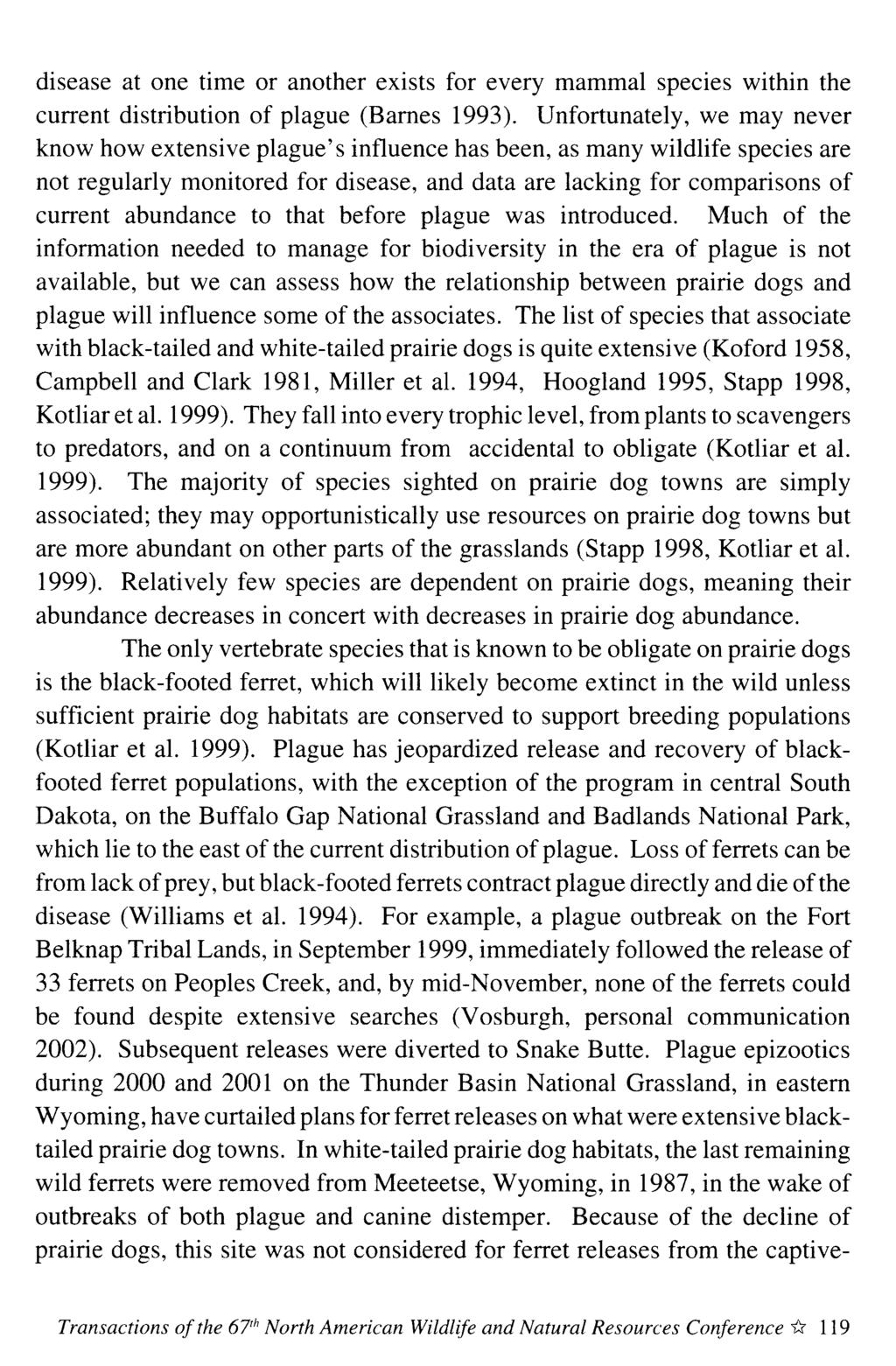 disease at one time or another exists for every mammal species within the current distribution of plague (Barnes 1993).