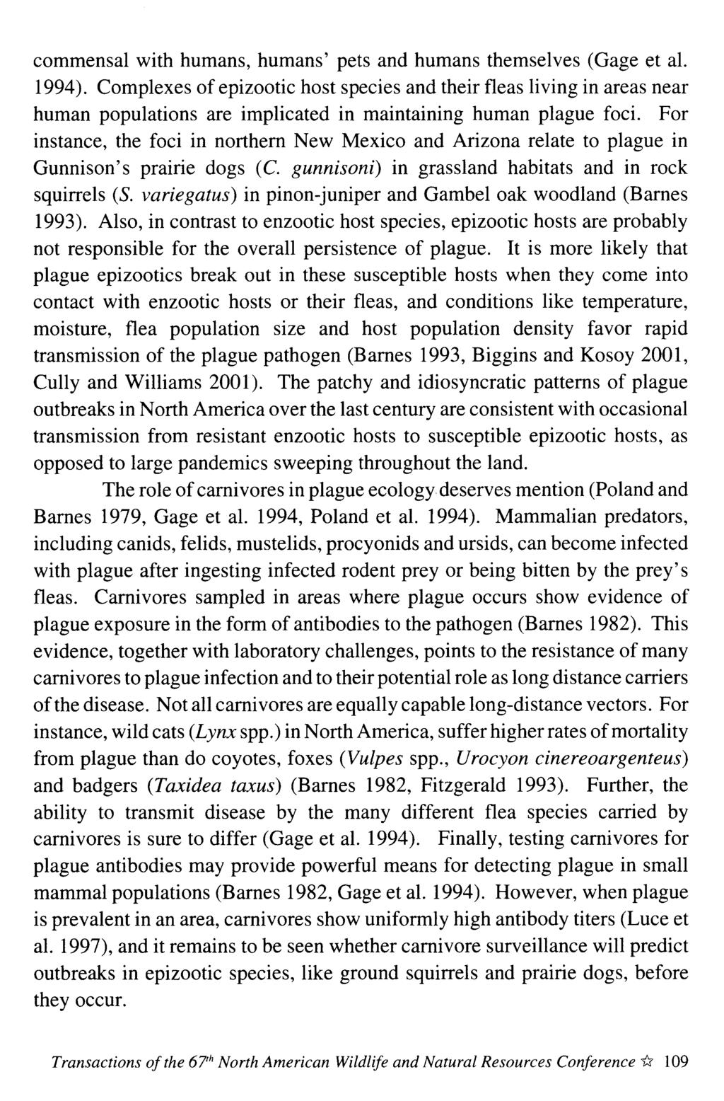 commensal with humans, humans' pets and humans themselves (Gage et al. 1994).
