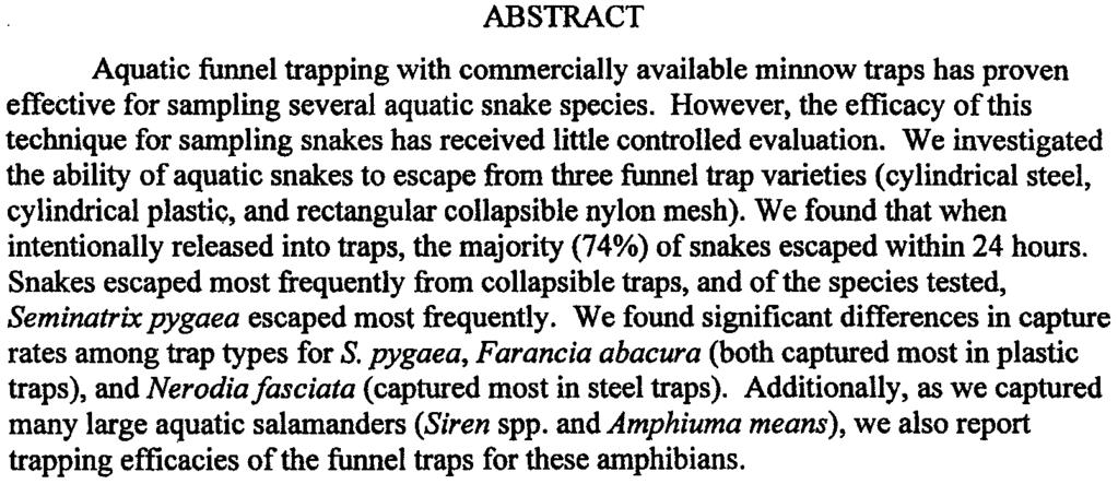 edu ABSTRACT Aquatic funnel trapping with commercially available minnow traps has proven effective for sampling several aquatic snake species.