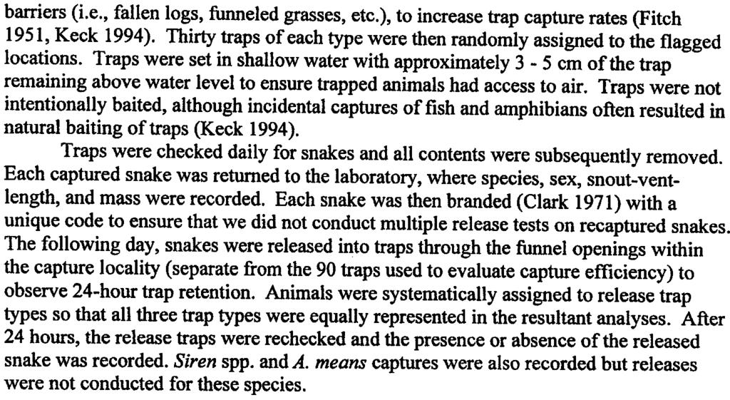 barriers (i.e., fallen logs, funneled grasses, etc.), to increase trap capture rates (Fitch 1951, Keck 1994). Thirty traps of each type were then randomly assigned to the flagged locations.