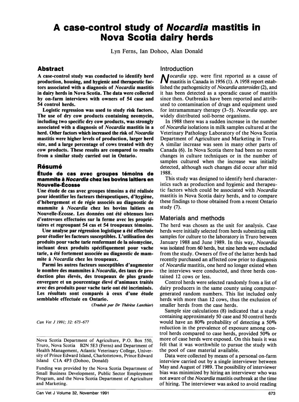 A case-control study of Nocardia mastitis in Nova Scotia dairy herds Lyn Ferns, Ian Dohoo, Alan Donald Abstract A case-control study was conducted to identify herd production, housing, and hygienic