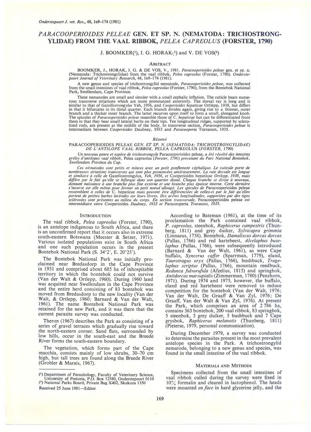 Onderstepoort J. vet. Res., 48, 1o9-174 (1981) PARACOOPER/0/DES PELEAE GEN. ET SP. N. (NEMATODA: TRICHOSTRONG YLIDAE) FROM THE VAAL RIBBOK, PELEA CAPREOLUS (FORSTER, 1790) J. BOOMKER( 1 ), I. G. HORAK:, 1 ) and V.
