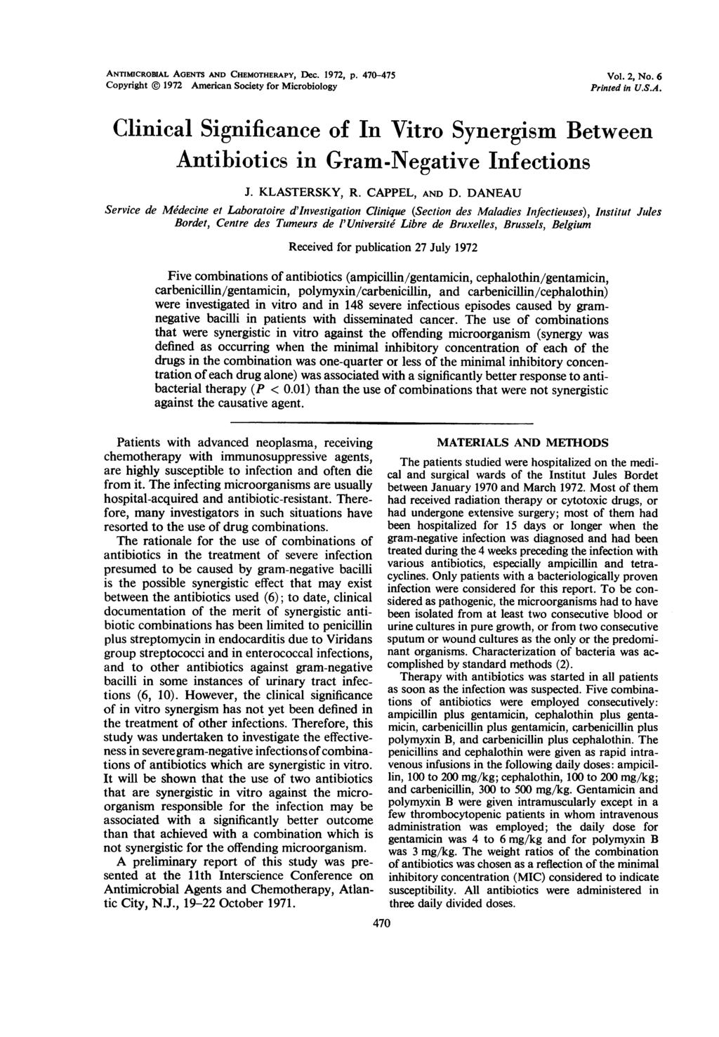 ANTIMICOBIAL AGENTS AND CHEMOTHEAPY, Dec. 1972, p. 470-475 Copyright 1972 American Society for Microbiology Vol. 2, No. 6 Printed in U.S.A. Clinical Significance of In Vitro Synergism Between Antibiotics in Gram-Negative Infections J.