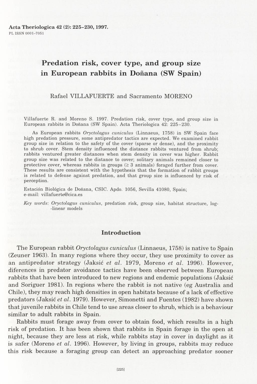 Acta Theriologica 42 (2): 225-230, 1997. PL ISSN 0001-7051 Predation risk, cover type, and group size in European rabbits in Donana (SW Spain) Rafael VILLAFUERTE and Sacramento MORENO Villafuerte R.