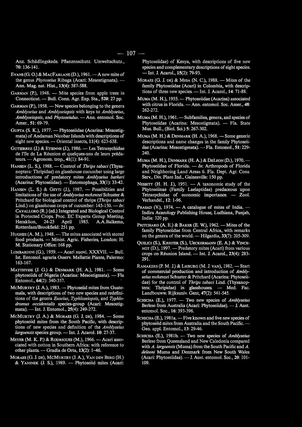 Anz. Schadlingskede. Pftanzenschutz. Umweltschutz., 70: 136-141. Ev ANS (G. 0.) & MAcF ARLANE (D.), 1961.-A new mite of the genus Phytoseius Ribaga (Acari: Mesostigmata). - Ann. Mag. nat. Hist.