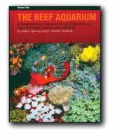 The most practical and accurate reference in a single affordable volume. The Reef Aquarium, Volume 2 By Julian Sprung & J. Charles Delbeek.