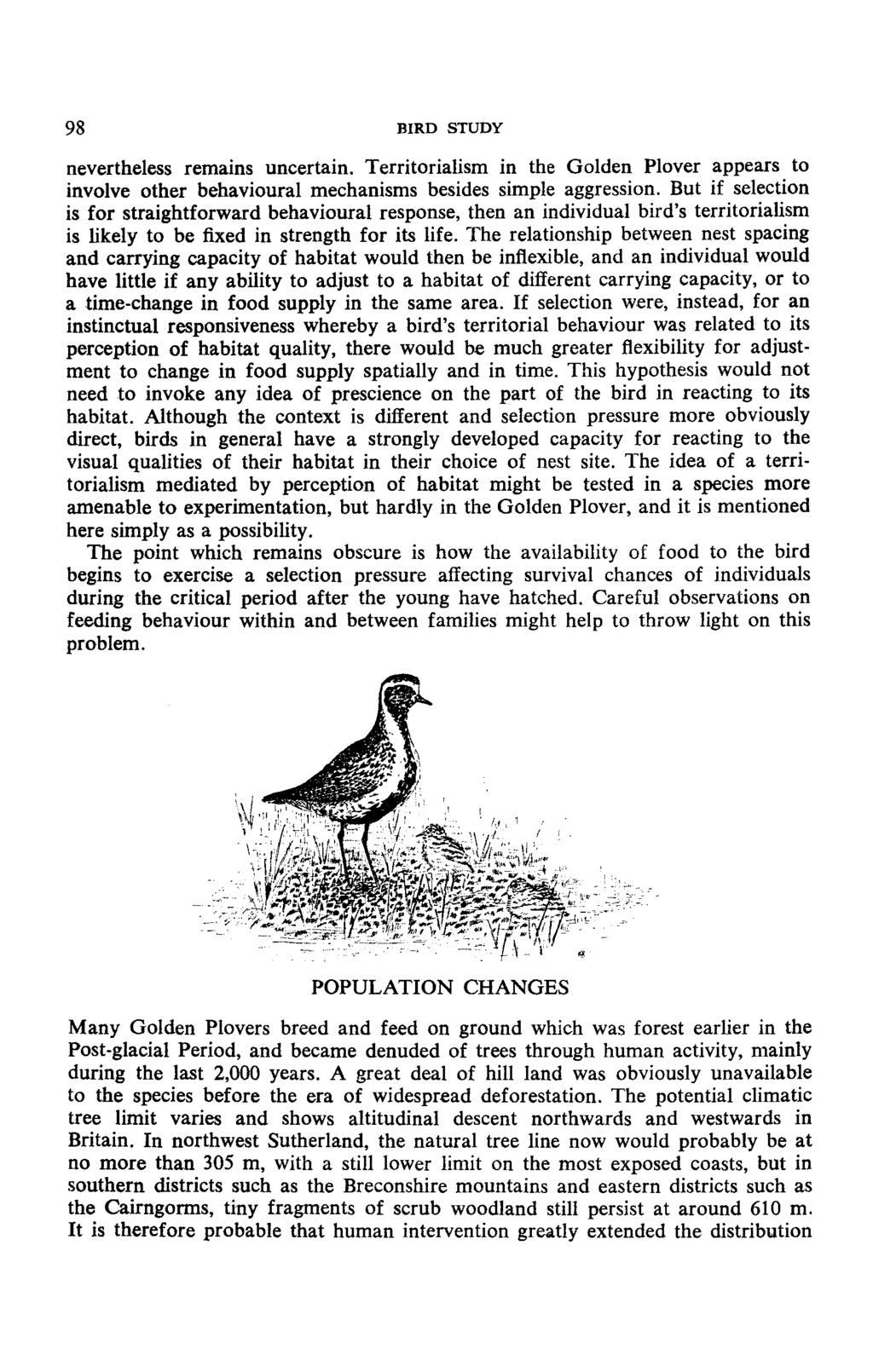 98 BIRD STUDY nevertheless remains uncertain. Territorialism in the Golden Plover appears to involve other behavioural mechanisms besides simple aggression.