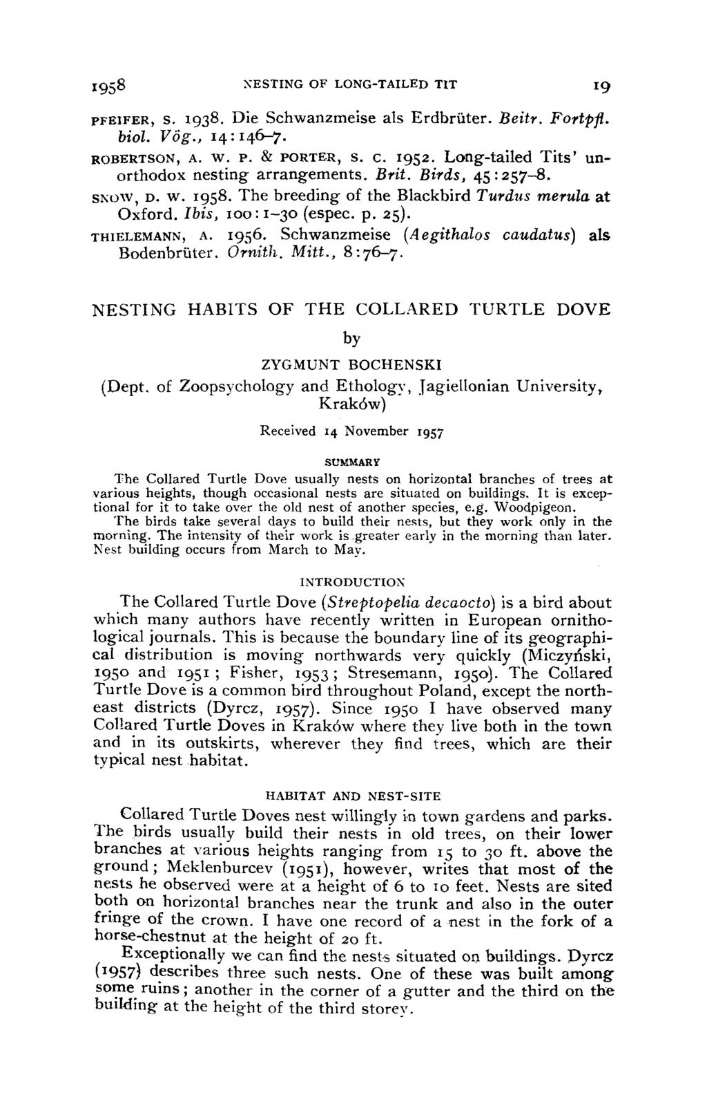 1958 NESTING OF LONG-TAILED TIT 19 PFEIFER, s. 1938. Die Schwanzmeise als Erdbri ter. Beitr. Fortpfl. biol. V6g., 14: 146-7. ROBERTSON, A. W. P. & PORTER, S. C. 1952.