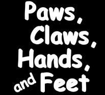 com include: For Creative Minds as seen in the book (in English & Spanish): Paws, Claws, Hands, & Feet Matching Activity Hands and Feet: What are they good for?