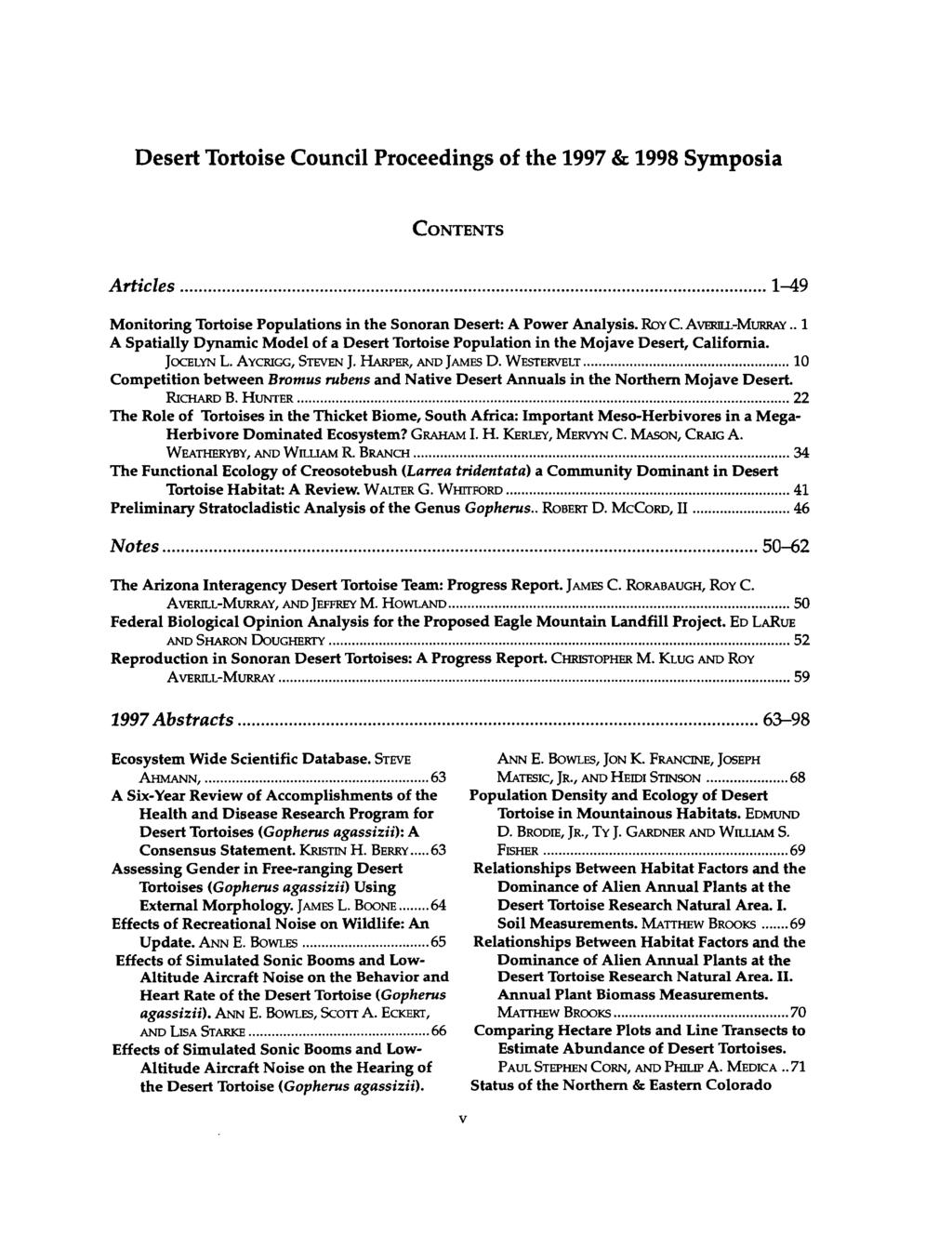 Desert Tortoise Council Proceedings of the 1997 8c 1998 Symposia CONTENTS Articles. 1&9 Monitoring Tortoise Populations in the Sonoran Desert: A Power Analysis. RoY C. AVERILL-MURRAY.