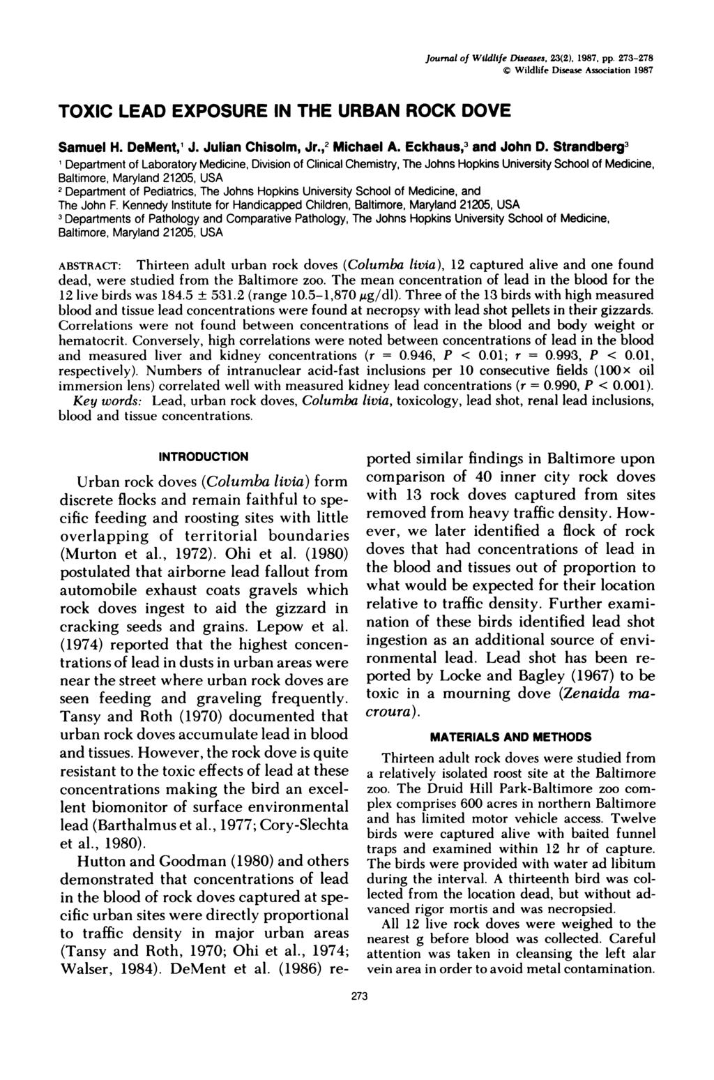 Journal of Wildlife DIseases, 23(2), 1987, pp. 273-278 Wildlife Disease Association 1987 TOXIC LEAD EXPOSURE IN THE URBAN ROCK DOVE Samuel H. DeMent, J. Julian Chisolm, Jr.,2 Michael A.