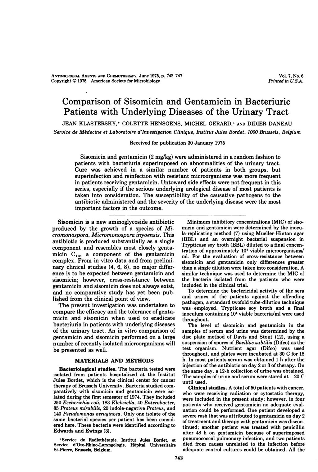ANTIMICROBIAL AGENTS AND CHEMOTHERAPY, June 1975, p. 742-747 Copyright @ 1975 American Society for Microbiology Vol. 7, No. 6 Printed in U.S.A. Comparison of Sisomicin and Gentamicin in Bacteriuric