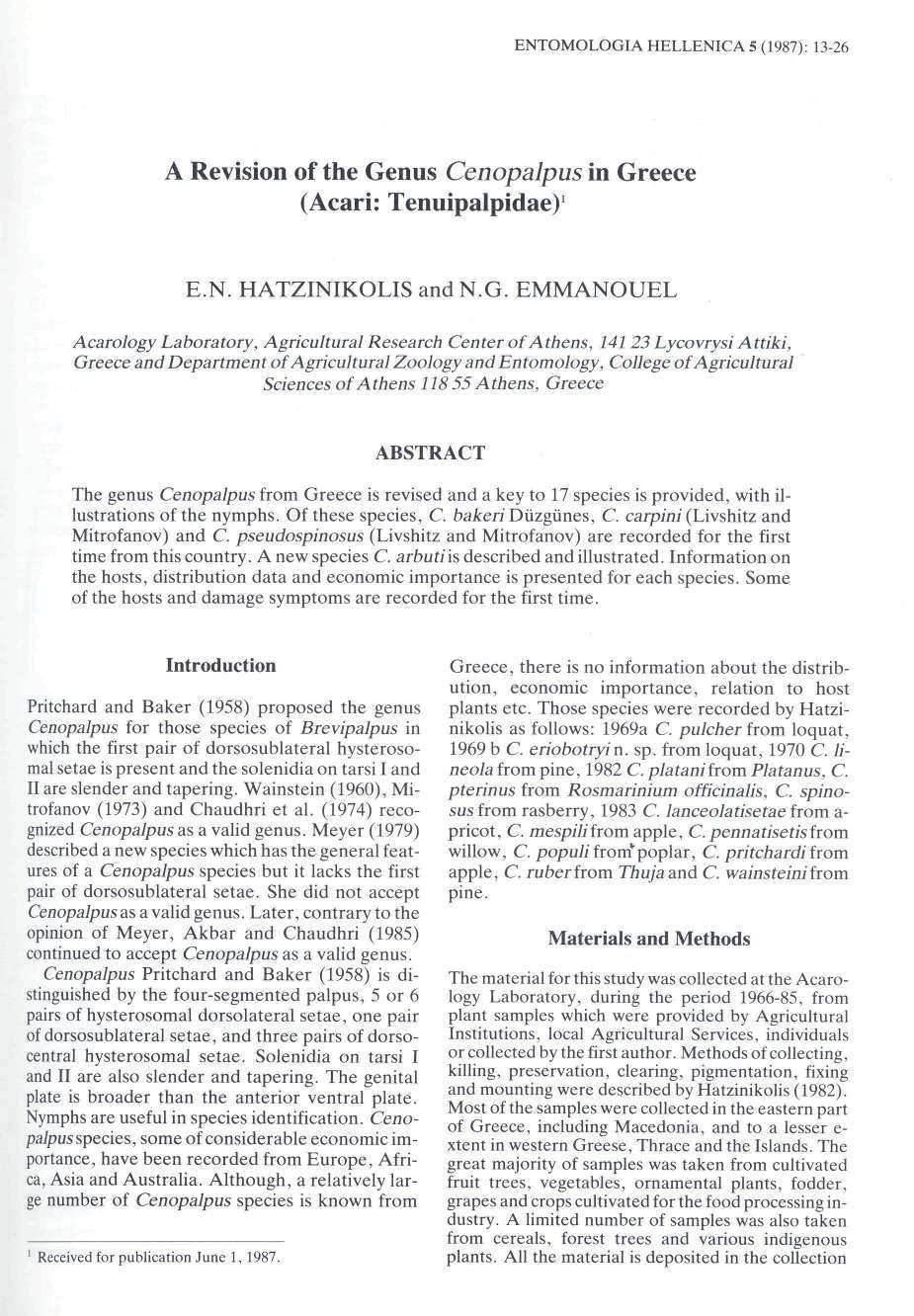 ENTOMOLOGIA HELLENICA 5 (1987): 13-26 A Revision of the Genus Cenopalpus in Greece (Acari: Tenuipalpidae) E.N. HATZINIKOLIS and N.G. EMMANOUEL Acarology Laboratory, Agricultural Research Center of Athens, 141 23 Lycovrysi Attiki.