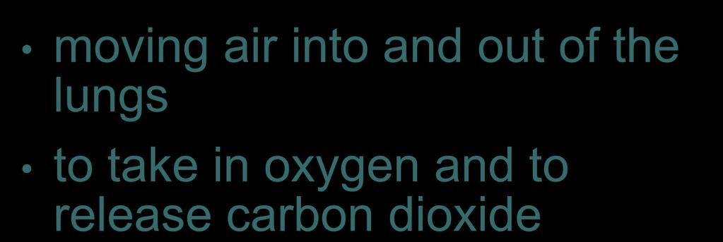 lungs to take in oxygen