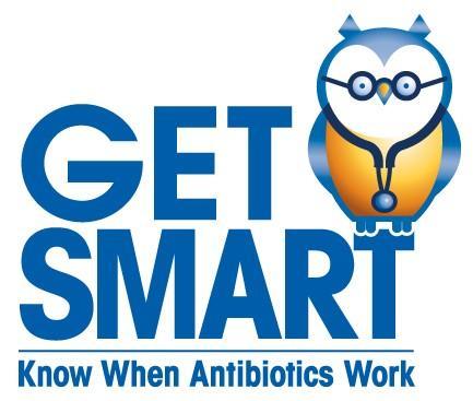 Get Smart: Know When Antibiotics Work Activities Outreach and publicity efforts Clinicians Public