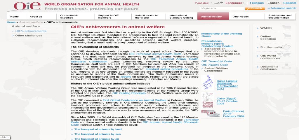 OIE Standards on Animal Welfare Terrestrial Animal Health Code Chapter 7.1. Introduction to the recommendations for animal welfare Chapter 7.2. Transport of animals by sea Chapter 7.3.