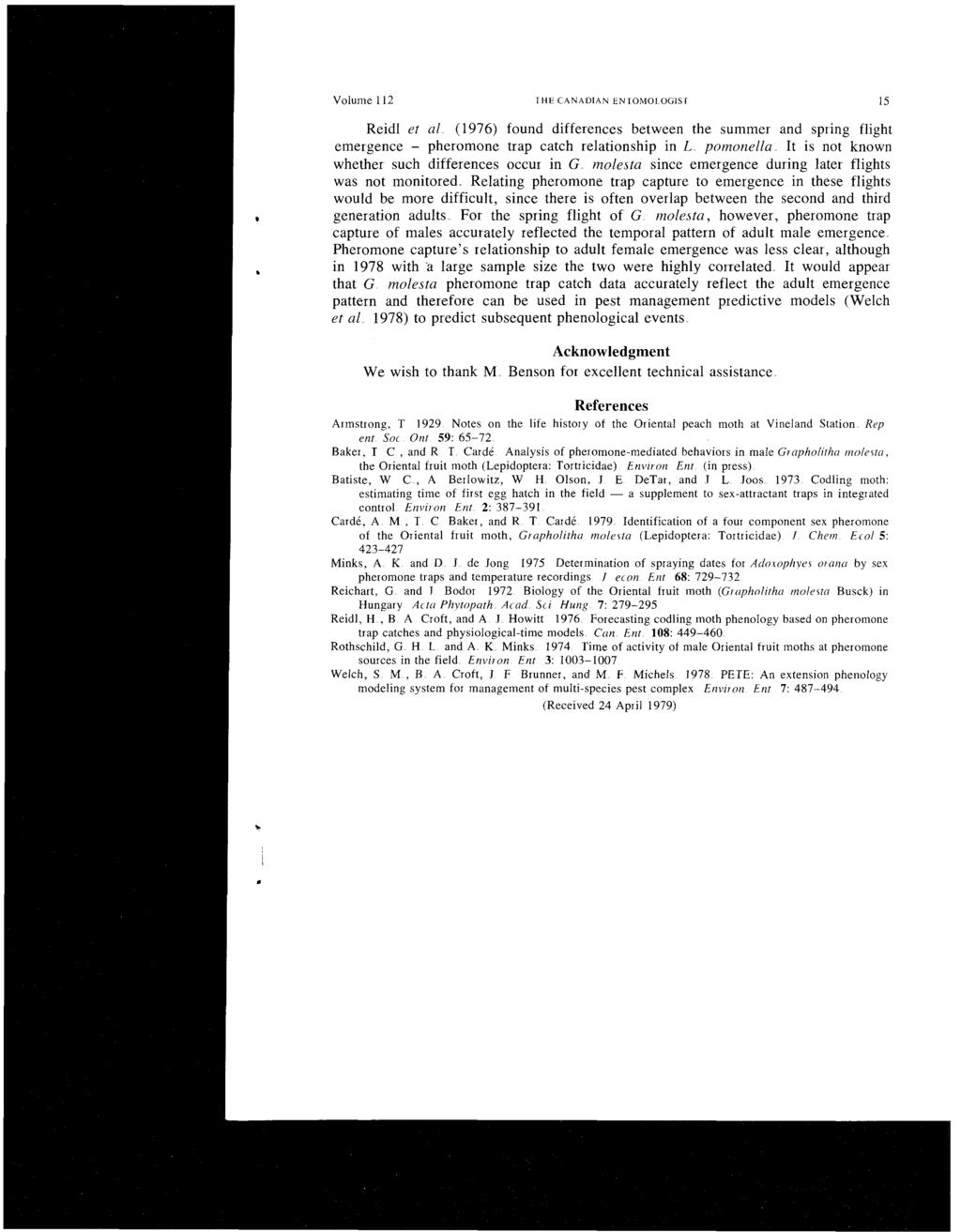 Volume 112 I H CANADIAN ~ ~NIOMOI OGIS~ 15 Reidl et a1 (1976) found differences between the summer and spring flight emergence - pheromone trap catch relationship in L pornonella It is not known