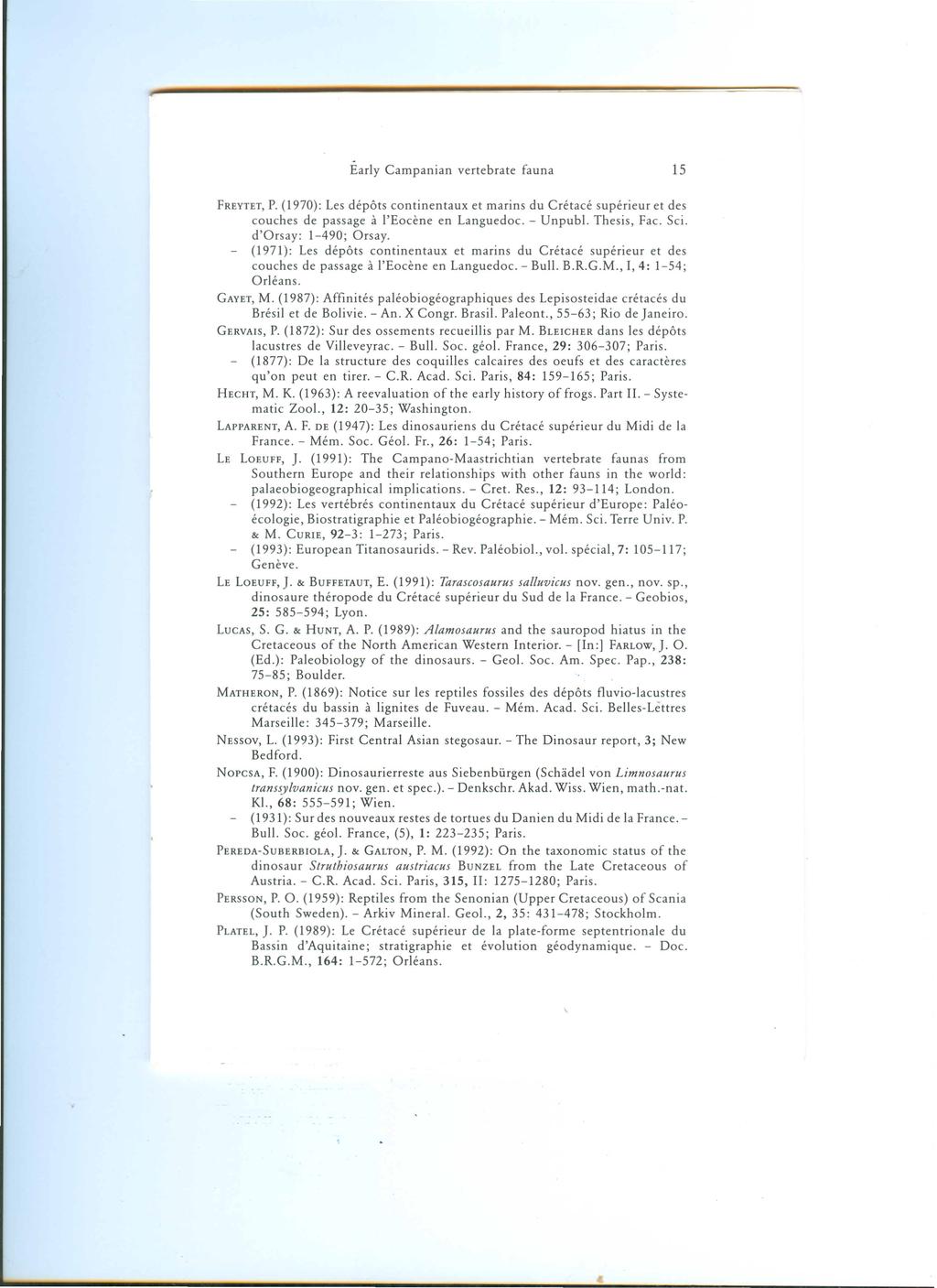 FREYTET,P. (1970): Les depots continentaux et marins du Cretace superieur et des couches de passage a I'Eocene en Languedoc. - Unpubl. Thesis, Fac. Sci. d'orsay: 1-490; Orsay.